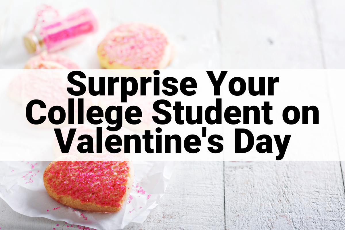 Surprise Your College Student on Valentine's Day